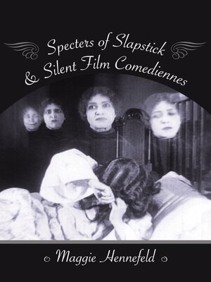 cover image of Specters of Slapstick and Silent Film Comediennes